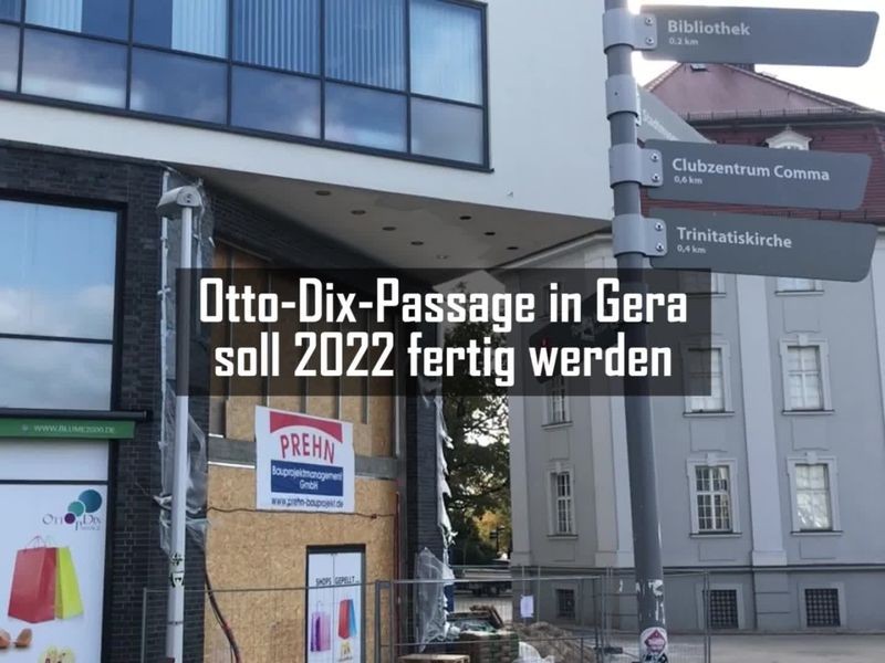 Gera bewegt sich: Otto Dix Passage soll 2022 fertig werden
