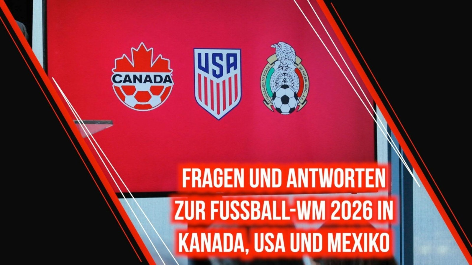  Fragen und Antworten zur Fußball-WM 2026 