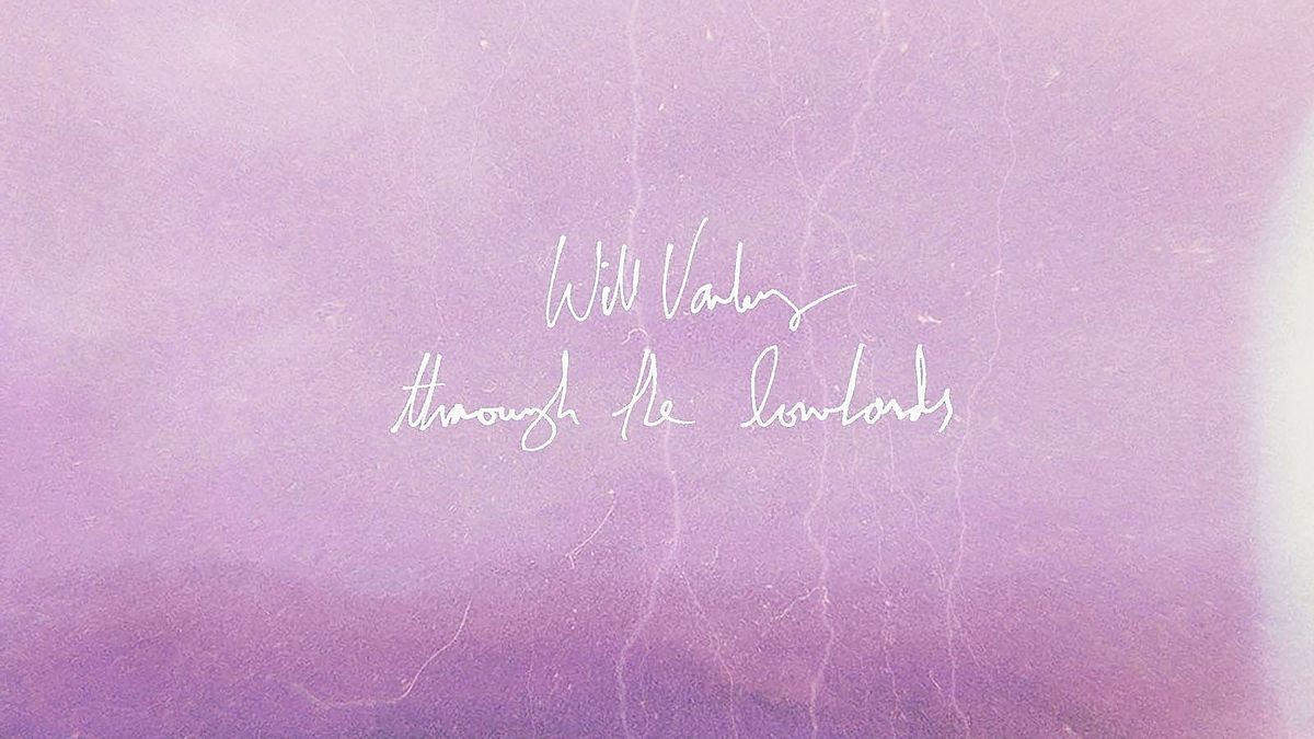 Das Cover des Albums „Through the Lowlands“ von Will Varley.