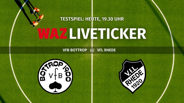 Liveticker: Wie schlagen sich die Neuen des VfB Bottrop gegen den VfL Rhede?